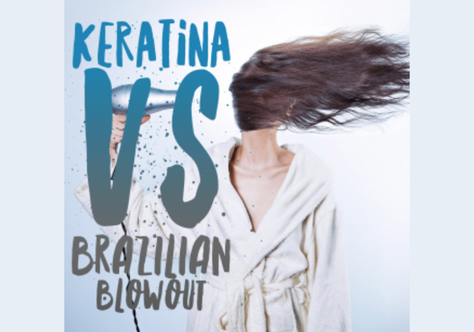 Keratina vs Brazilian Blowout
